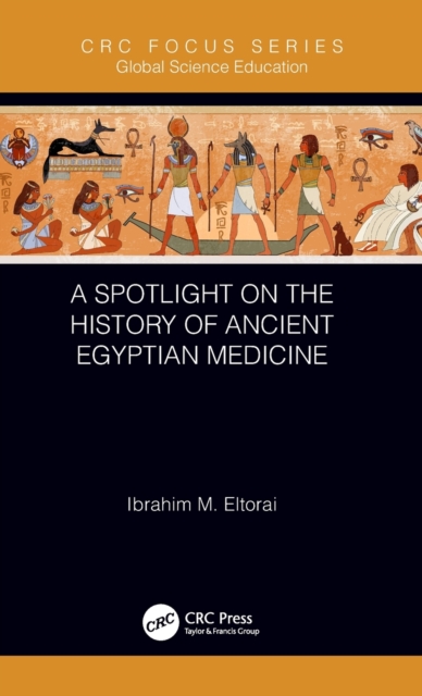 A Spotlight on the History of Ancient Egyptian Medicine, Hardback Book