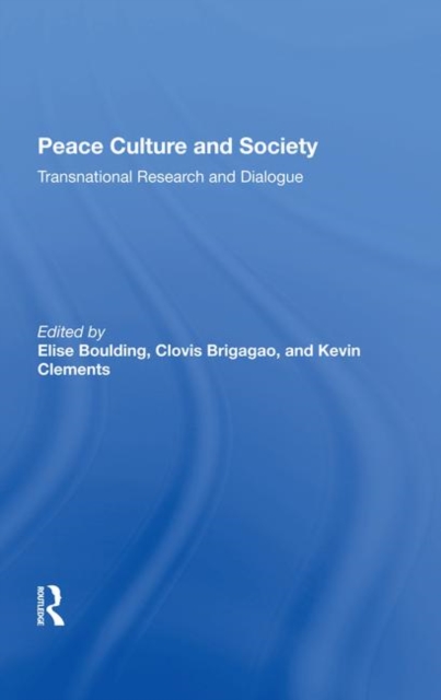 Peace Culture And Society : Transnational Research And Dialogue, Hardback Book