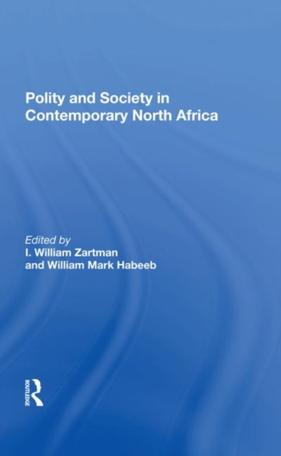 Polity And Society In Contemporary North Africa, Hardback Book