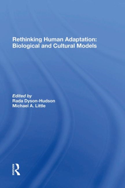 Rethinking Human Adaptation : Biological And Cultural Models, Hardback Book