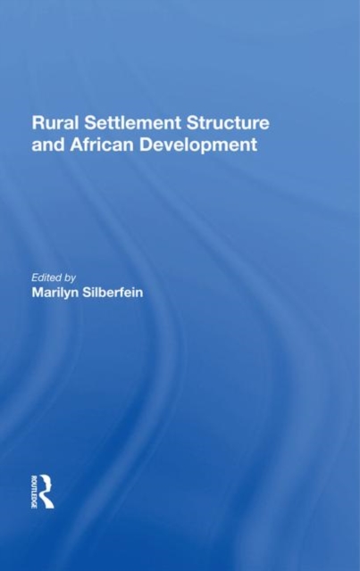 Rural Settlement Structure And African Development, Hardback Book