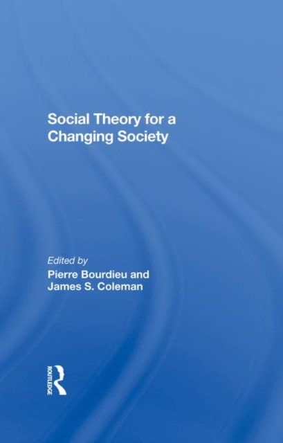Social Theory For A Changing Society, Hardback Book