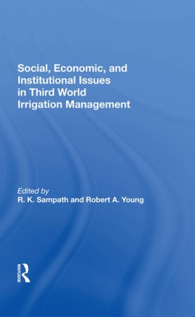 Social, Economic, And Institutional Issues In Third World Irrigation Management, Hardback Book