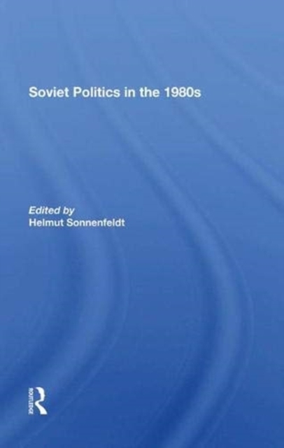 Soviet Politics In The 1980s, Hardback Book