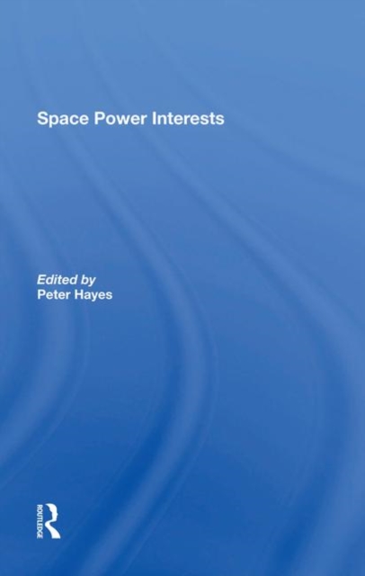 Space Power Interests, Hardback Book