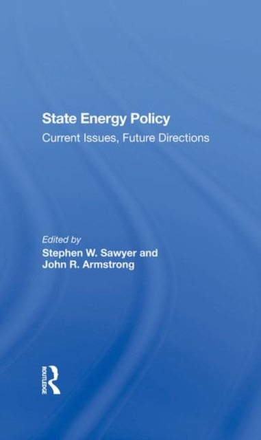 State Energy Policy : Current Issues, Future Directions, Hardback Book