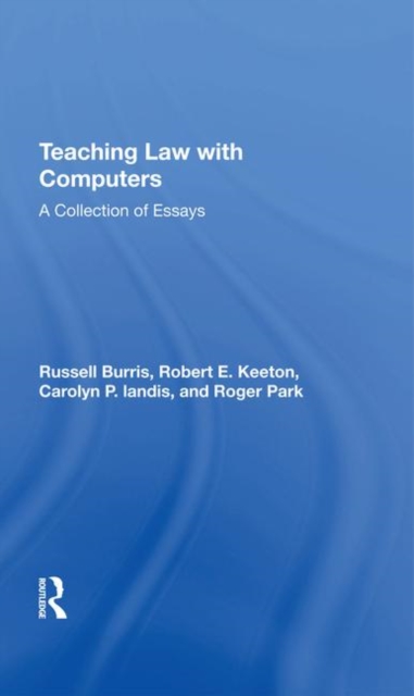 Teaching Law With Computers : A Collection Of Essays, Hardback Book