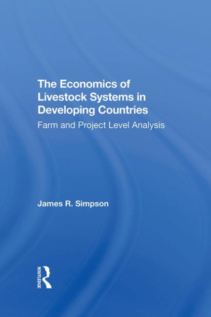 The Economics Of Livestock Systems In Developing Countries : Farm And Project Level Analysis, Hardback Book