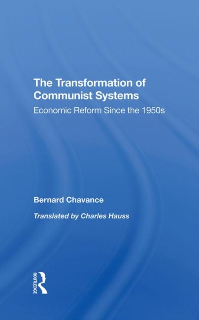 The Transformation Of Communist Systems : Economic Reform Since The 1950s, Hardback Book