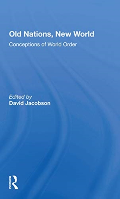 Old Nations, New World : Conceptions Of World Order, Paperback / softback Book