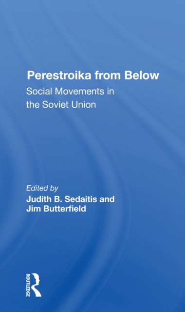Perestroika from Below : Social Movements in the Soviet Union, Paperback / softback Book