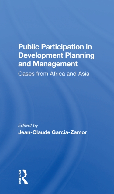 Public Participation In Development Planning And Management : Cases From Africa And Asia, Paperback / softback Book