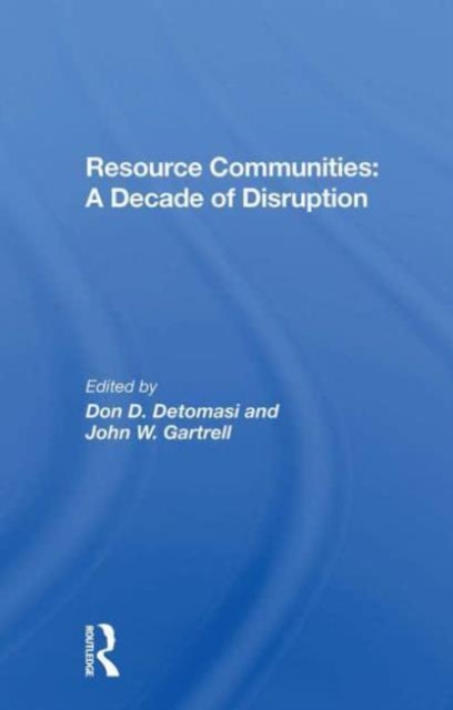 Resource Communities : A Decade Of Disruption, Paperback / softback Book