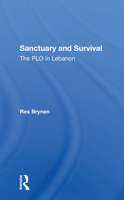 Sanctuary And Survival : The Plo In Lebanon, Paperback / softback Book