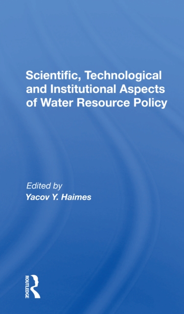 Scientific, Technological And Institutional Aspects Of Water Resource Policy, Paperback / softback Book