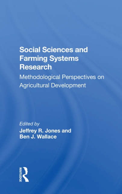 Social Sciences And Farming Systems Research : Methodological Perspectives On Agricultural Development, Paperback / softback Book