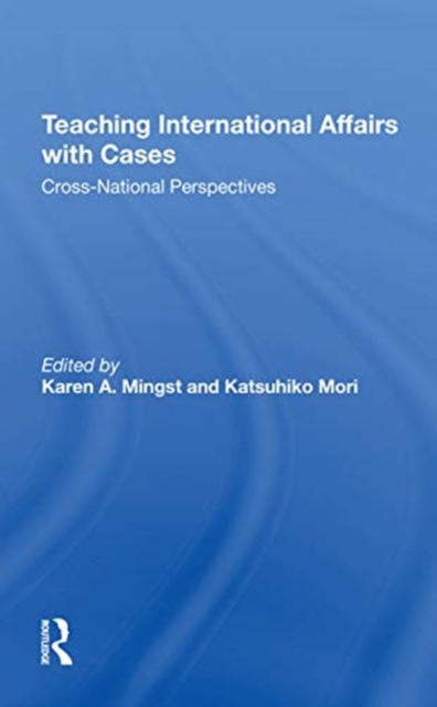 Teaching International Affairs With Cases : Cross-national Perspectives, Paperback / softback Book