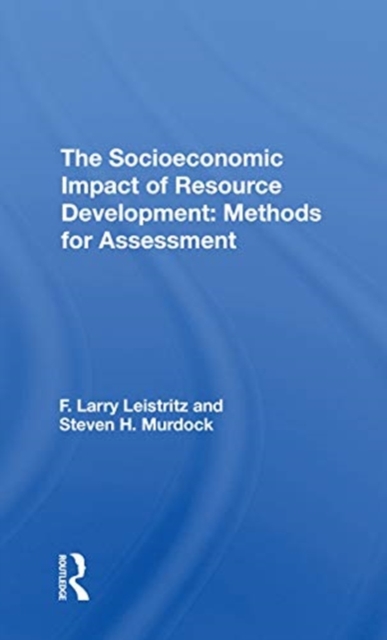 The Socioeconomic Impact Of Resource Development : Methods For Assessment, Paperback / softback Book