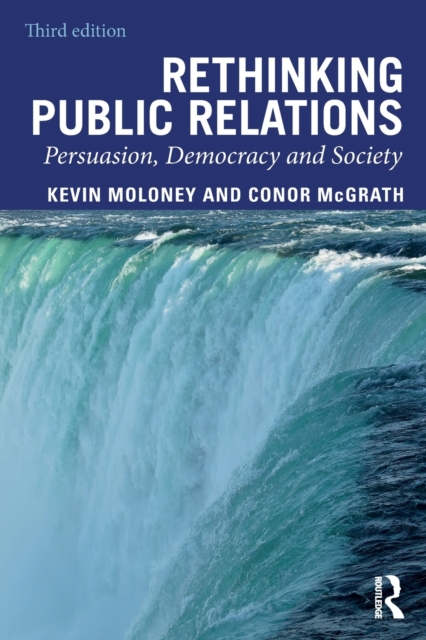 Rethinking Public Relations : Persuasion, Democracy and Society, Paperback / softback Book