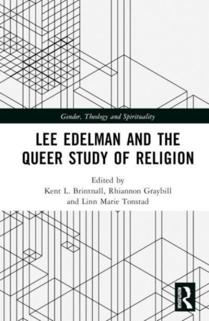 Lee Edelman and the Queer Study of Religion, Hardback Book