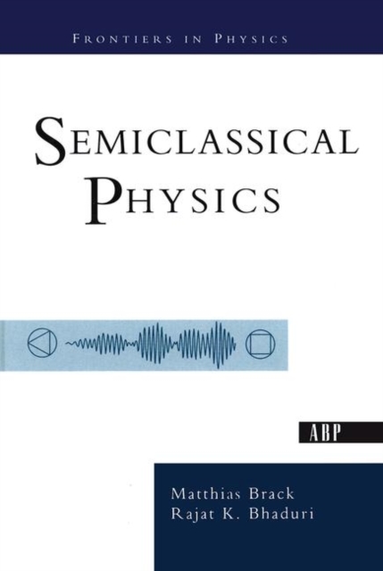 Semiclassical Physics, Hardback Book