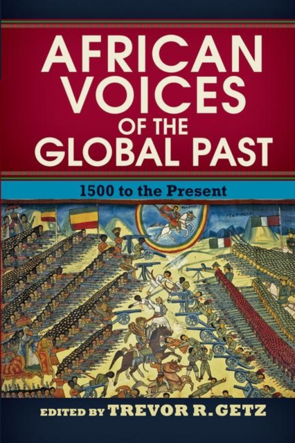 African Voices of the Global Past : 1500 to the Present, Hardback Book