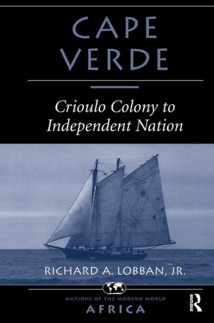 Cape Verde : Crioulo Colony To Independent Nation, Hardback Book