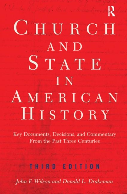 Church And State In American History : Key Documents, Decisions, and Commentary from Five Centuries, Hardback Book