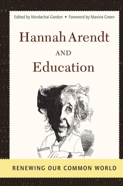Hannah Arendt And Education : Renewing Our Common World, Hardback Book
