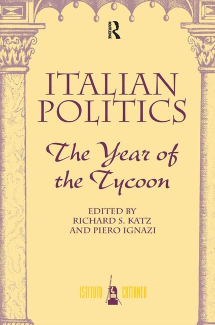 Italian Politics : The Year Of The Tycoon, Hardback Book