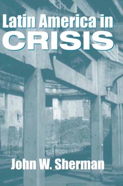 Latin America In Crisis, Hardback Book