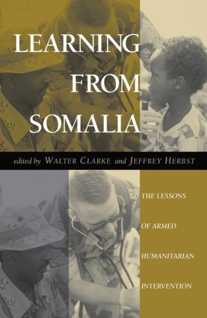 Learning From Somalia : The Lessons Of Armed Humanitarian Intervention, Hardback Book
