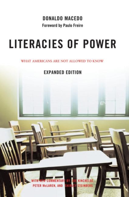 Literacies of Power : What Americans Are Not Allowed to Know With New Commentary by Shirley Steinberg, Joe Kincheloe, and Peter McLaren, Hardback Book