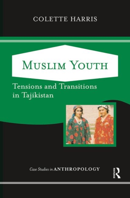 Muslim Youth : Tensions And Transitions In Tajikistan, Hardback Book