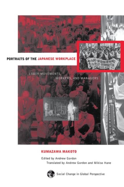 Portraits Of The Japanese Workplace : Labor Movements, Workers, And Managers, Hardback Book