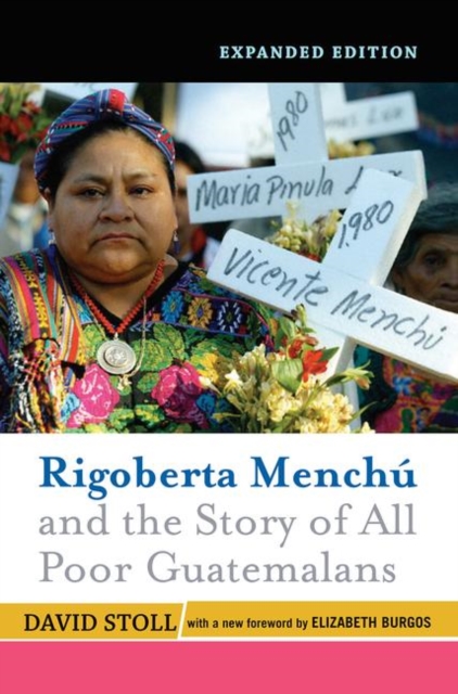 Rigoberta Menchu and the Story of All Poor Guatemalans : New Foreword by Elizabeth Burgos, Hardback Book