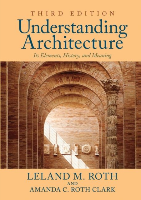 Understanding Architecture : Its Elements, History, and Meaning, Hardback Book