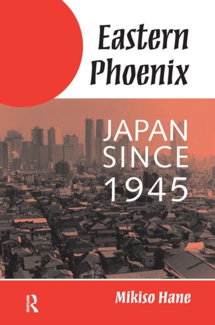 Eastern Phoenix : Japan Since 1945, Hardback Book
