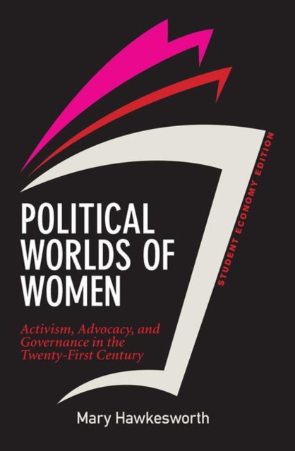 Political Worlds of Women, Student Economy Edition : Activism, Advocacy, and Governance in the Twenty-First Century, Hardback Book