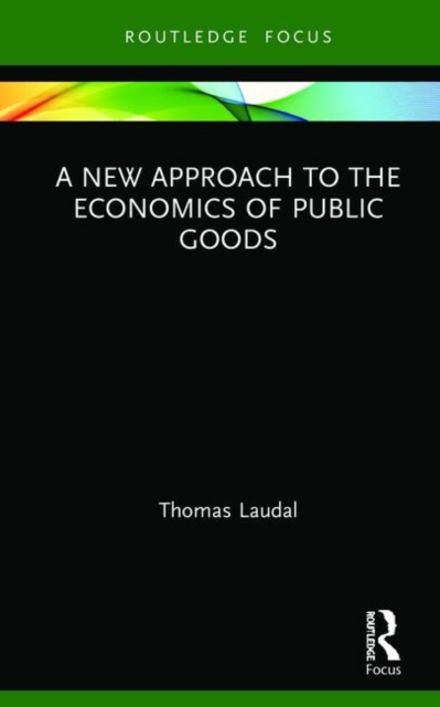 A New Approach to the Economics of Public Goods, Hardback Book