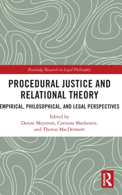 Procedural Justice and Relational Theory : Empirical, Philosophical, and Legal Perspectives, Hardback Book