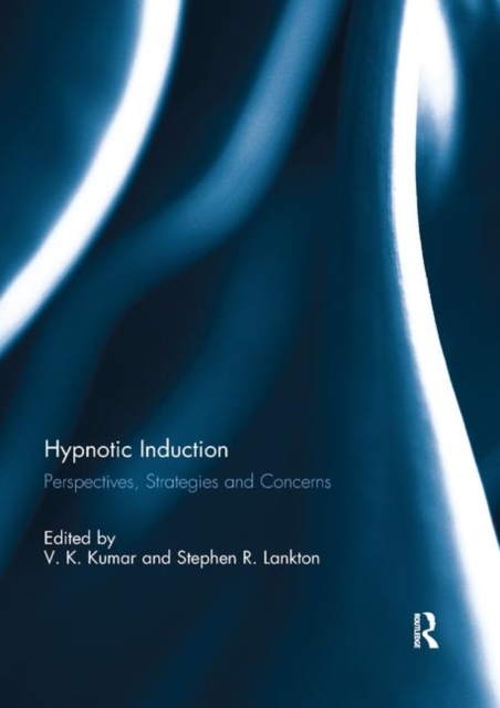 Hypnotic Induction : Perspectives, strategies and concerns, Paperback / softback Book