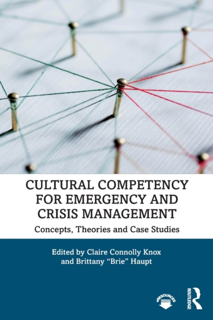 Cultural Competency for Emergency and Crisis Management : Concepts, Theories and Case Studies, Paperback / softback Book
