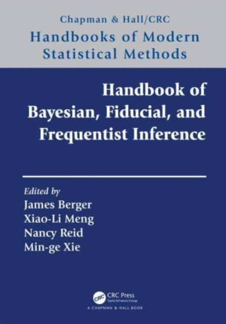 Handbook of Bayesian, Fiducial, and Frequentist Inference, Hardback Book