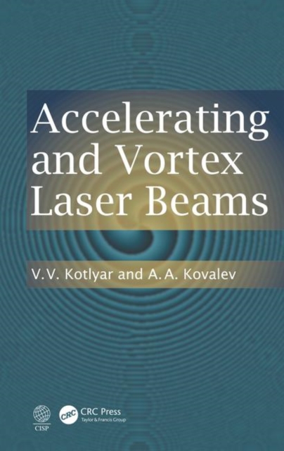 Accelerating and Vortex Laser Beams, Hardback Book