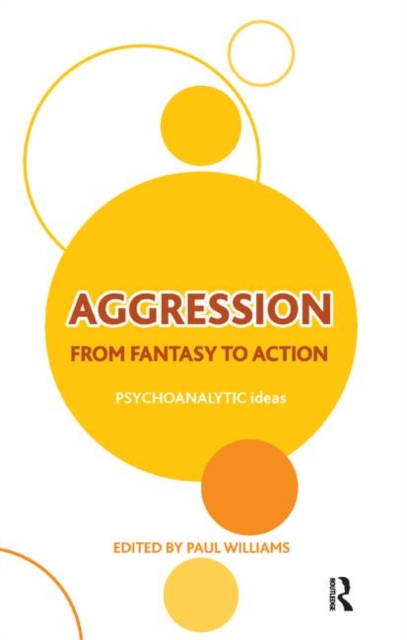 Aggression : From Fantasy to Action, Hardback Book