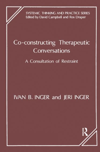 Co-Constructing Therapeutic Conversations : A Consultation of Restraint, Hardback Book