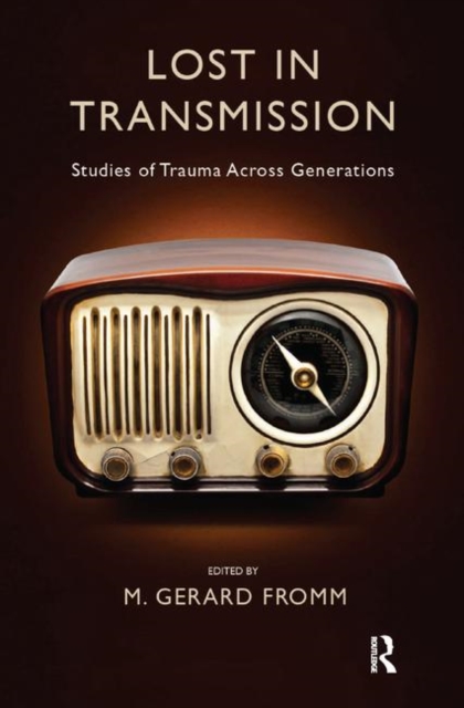 Lost in Transmission : Studies of Trauma Across Generations, Hardback Book