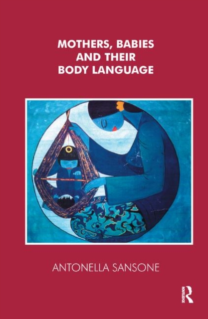 Mothers, Babies and their Body Language, Hardback Book