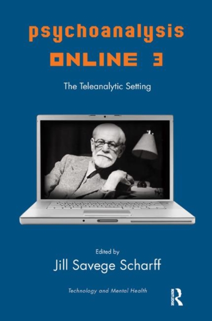 Psychoanalysis Online 3 : The Teleanalytic Setting, Hardback Book